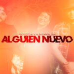Proyecto 67 Ft. Alba Pantaleón – Alguien Nuevo